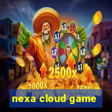 nexa cloud game